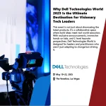 Why Dell Technologies World 2025 Is the Ultimate Destination for Visionary Tech Leaders