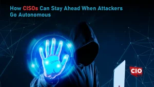 How CISOs Can Stay Ahead When Attackers Go Autonomous