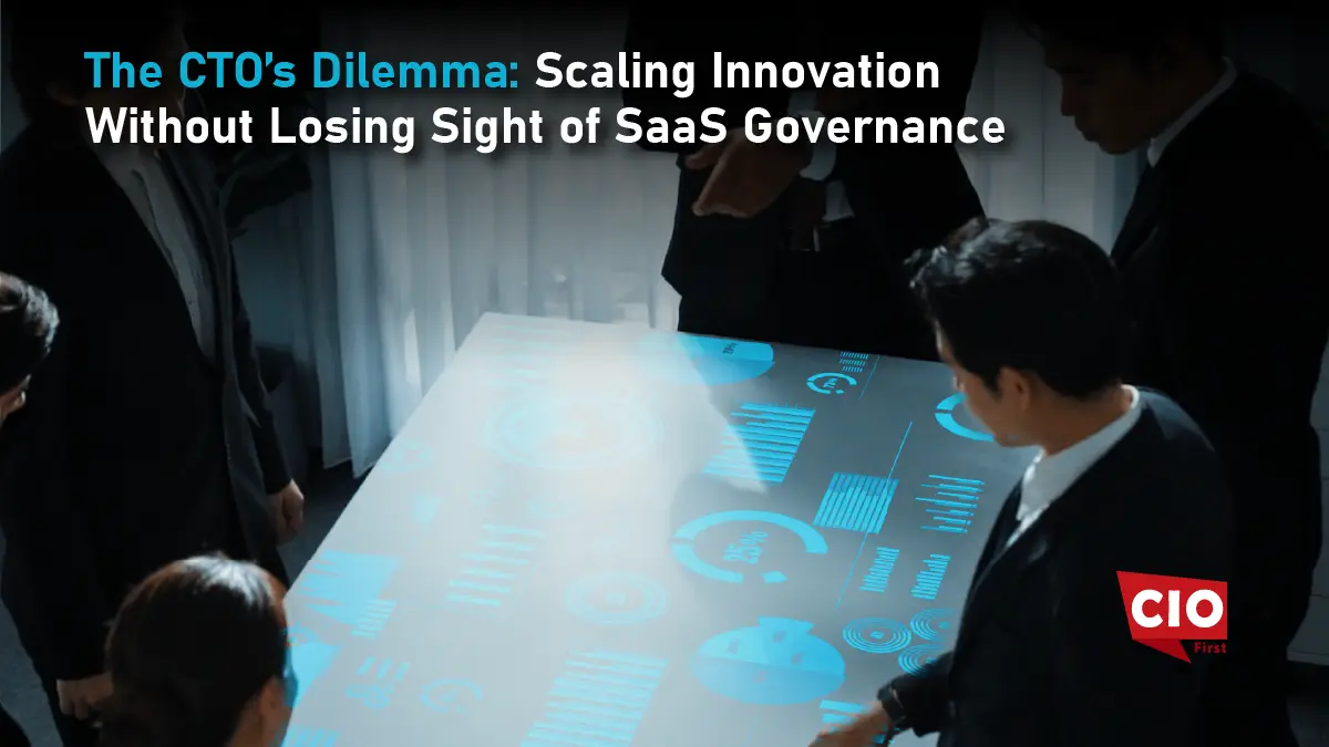 The CTO’s Dilemma: Scaling Innovation Without Losing Sight of SaaS Governance