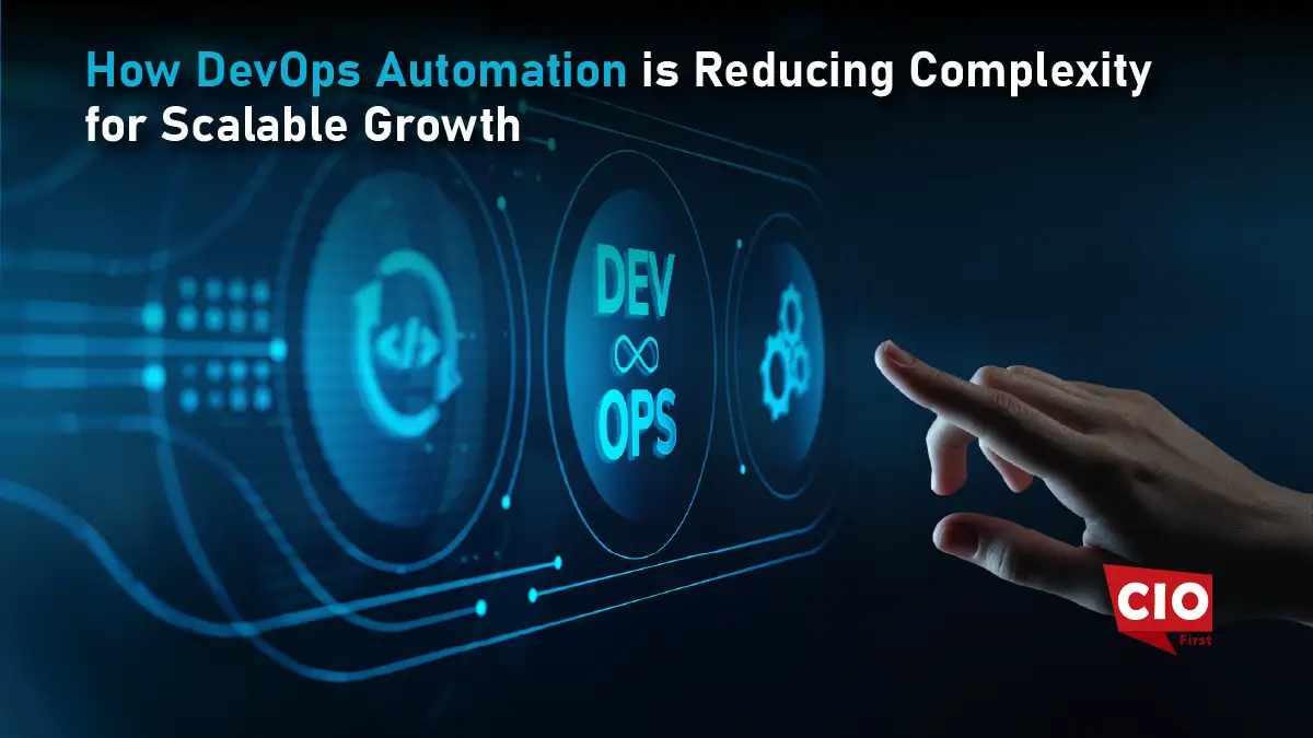 How DevOps Automation is Reducing Complexity for Scalable Growth