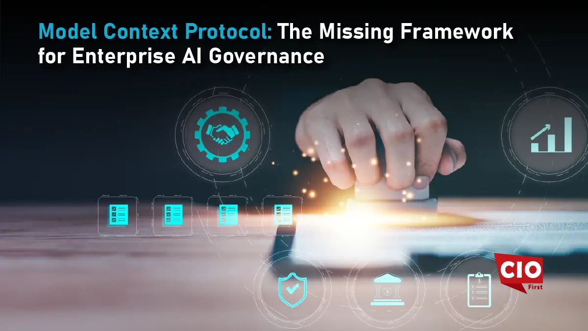 Model Context Protocol: The Missing Framework for Enterprise AI Governance