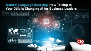 Natural Language Querying: How Talking to Your Data is Changing AI for Business Leaders
