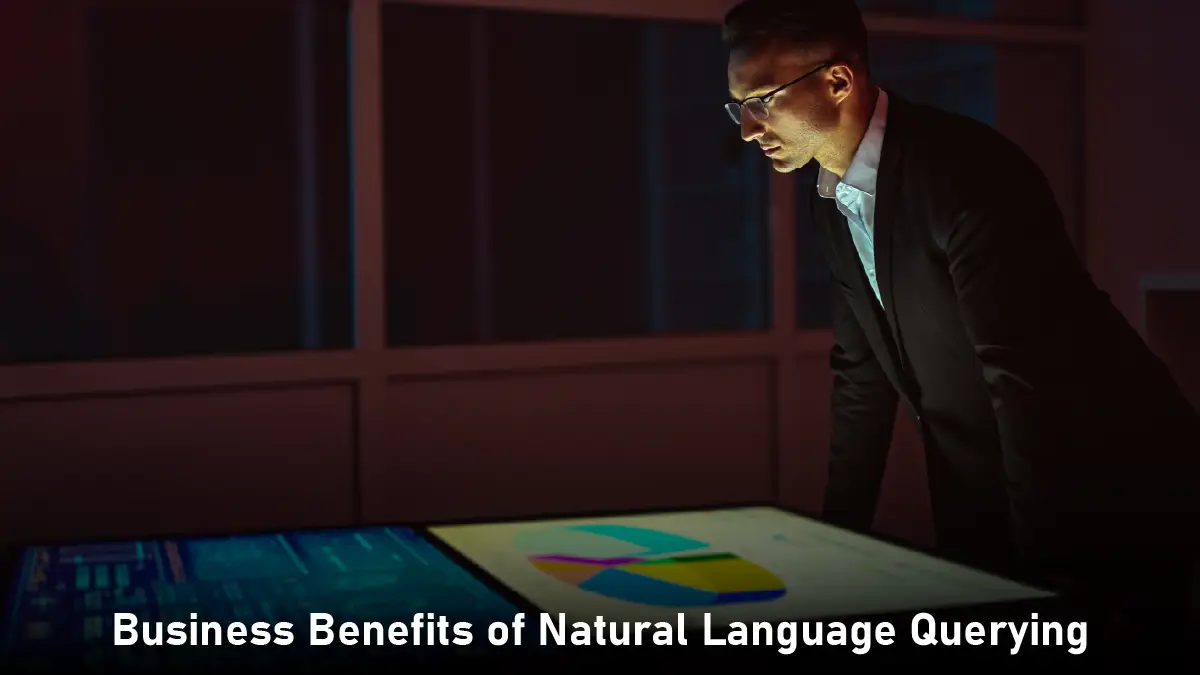 Natural Language Querying: How Talking to Your Data is Changing AI for Business Leaders