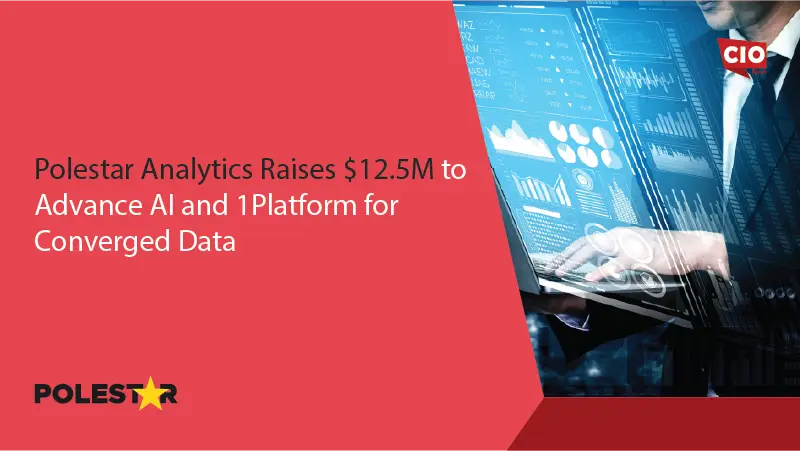 Polestar Analytics Raises $12.5M to Advance AI and 1Platform for Converged Data