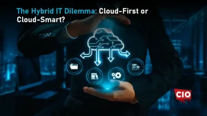 The Hybrid IT Dilemma: Cloud-First or Cloud-Smart?