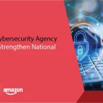 AWS and Cybersecurity Agency Partner to Strengthen National Defense