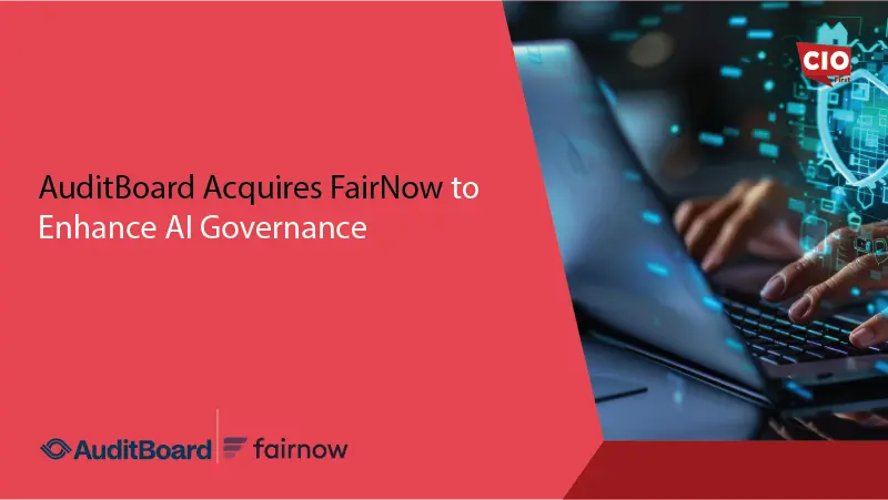 AuditBoard Acquires FairNow to Enhance AI Governance