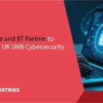 CrowdStrike and BT Partner to Strengthen UK SMB Cybersecurity