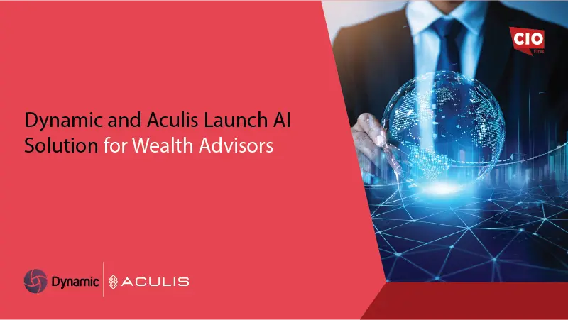 Dynamic and Aculis Launch AI Solution for Wealth Advisors
