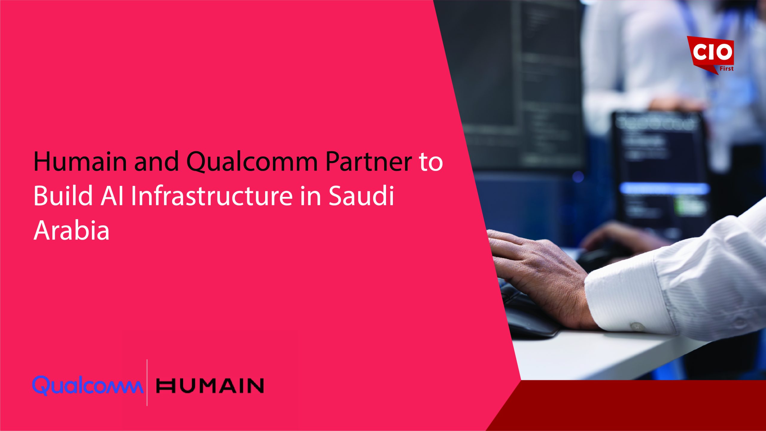Humain and Qualcomm Partner to Build AI Infrastructure in Saudi Arabia