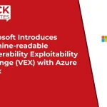 Microsoft Introduces machine-readable Vulnerability Exploitability Xchange (VEX) with Azure Linux