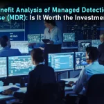 Cost-Benefit Analysis of Managed Detection and Response (MDR): Is It Worth the Investment in 2026?
