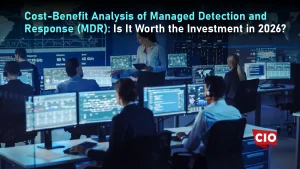 Cost-Benefit Analysis of Managed Detection and Response (MDR): Is It Worth the Investment in 2026?