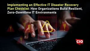 Implementing an Effective IT Disaster Recovery Plan Checklist
