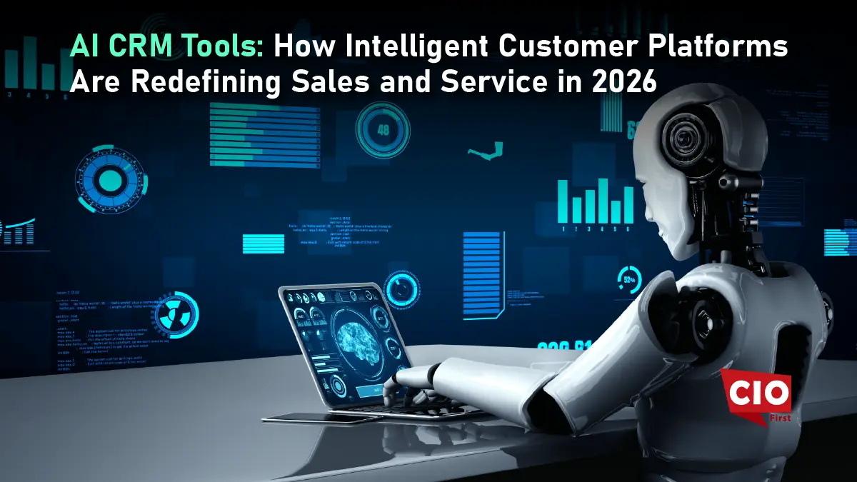 AI CRM Tools: How Intelligent Customer Platforms Are Redefining Sales and Service in 2026