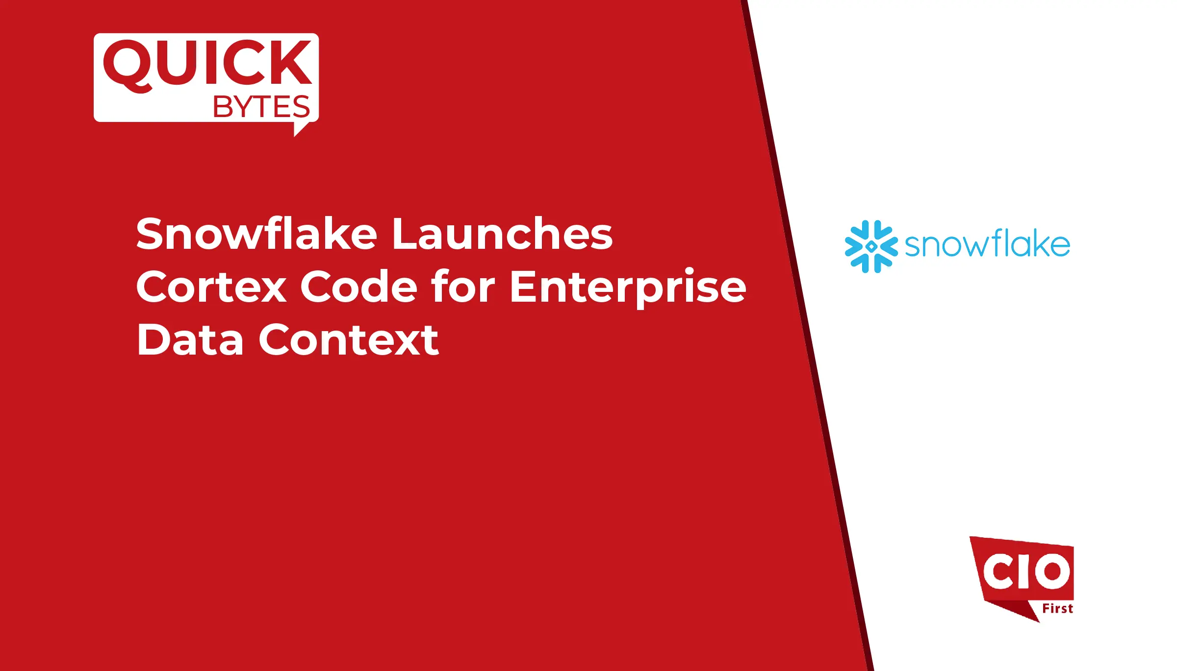 Snowflake Launches Cortex Code for Enterprise Data Context